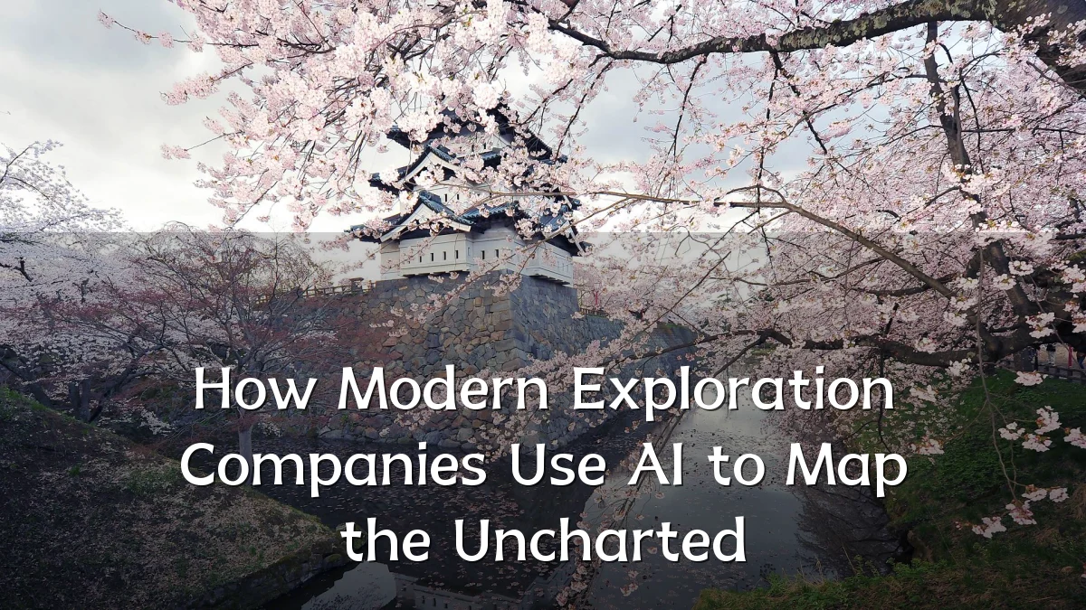 How Modern Exploration Companies Use AI to Map the Uncharted