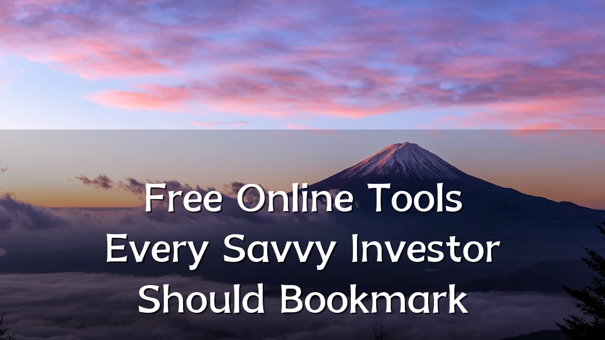 Free Online Tools Every Savvy Investor Should Bookmark