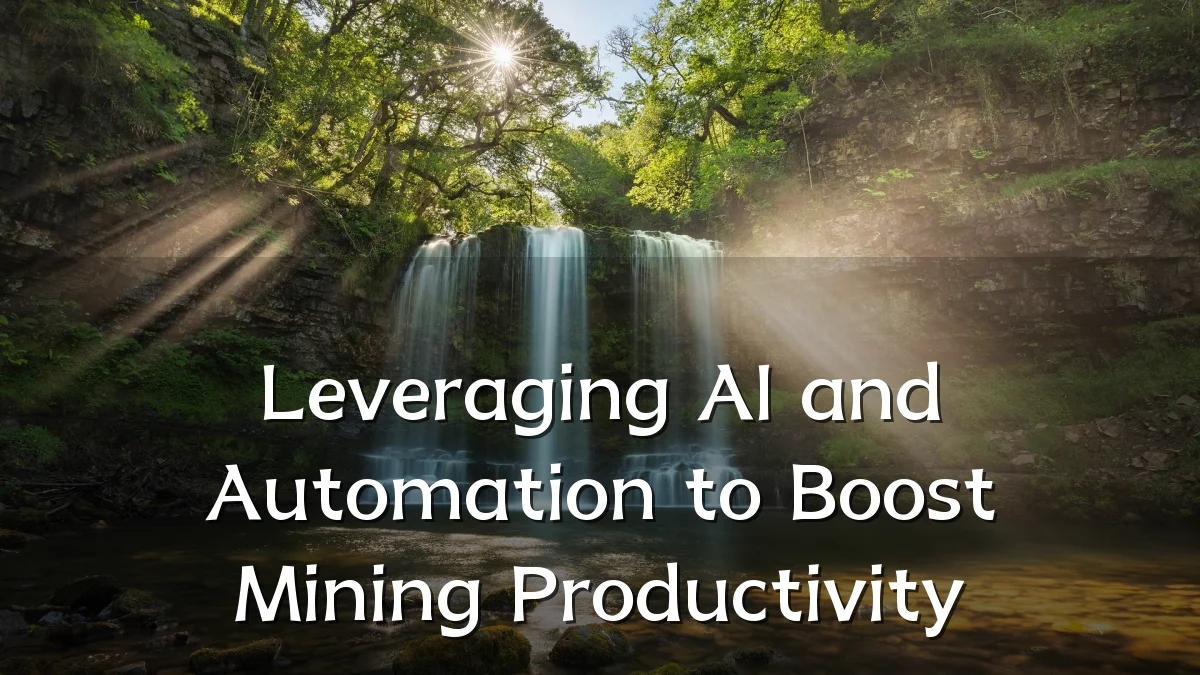 Leveraging AI and Automation to Boost Mining Productivity