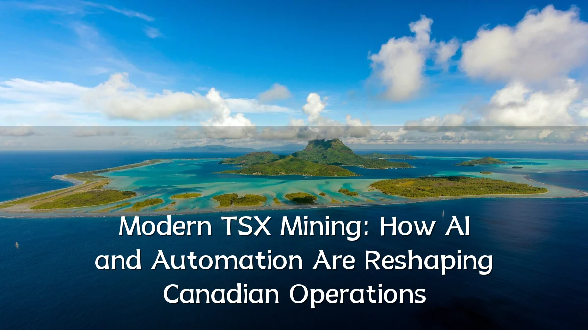 Modern TSX Mining: How AI and Automation Are Reshaping Canadian Operations