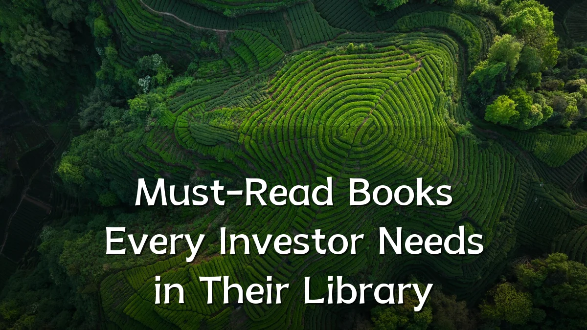 Must-Read Books Every Investor Needs in Their Library