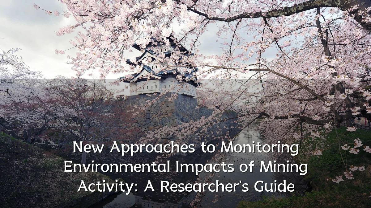 New Approaches to Monitoring Environmental Impacts of Mining Activity: A Researcher's Guide