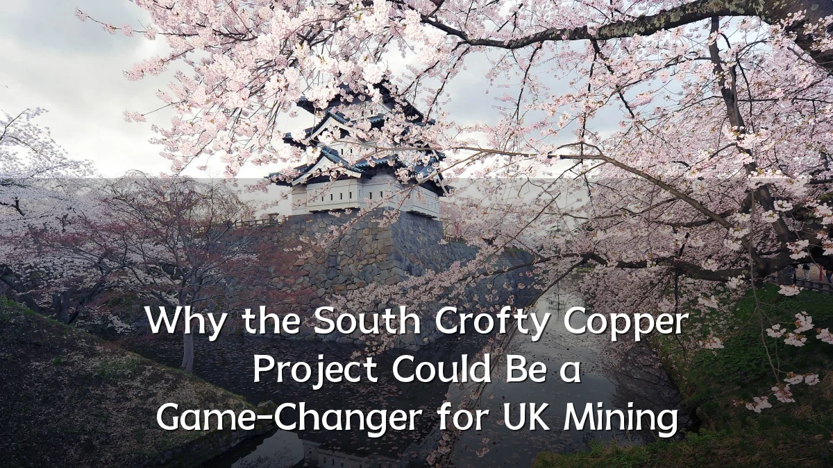 Why the South Crofty Copper Project Could Be a Game-Changer for UK Mining