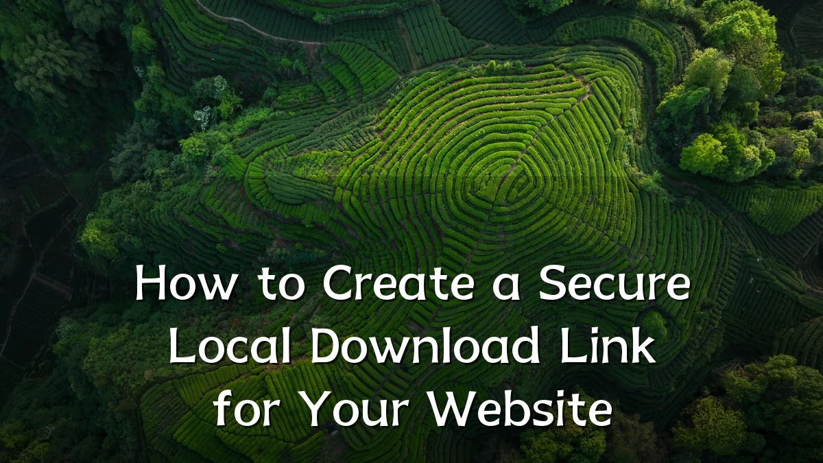 How to Create a Secure Local Download Link for Your Website